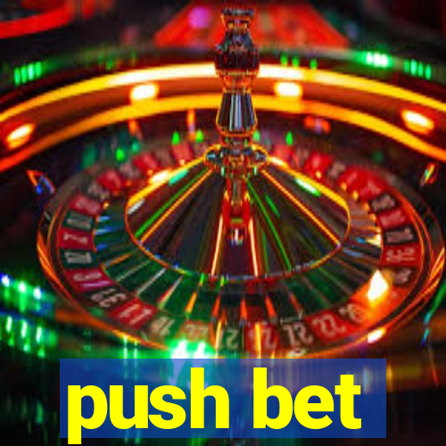 push bet